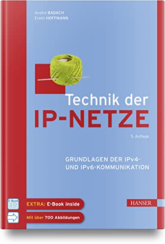 Technik der IP-Netze: Grundlagen der IPv4- und IPv6-Kommunikation von Carl Hanser Verlag GmbH & Co. KG